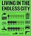 Living in the Endless City