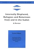 Internally Displaced, Refugees and Returnees from and in the Sudan: A Review, Studies on Emergencies and Disaster Relief No. 8 (NAI Studies on Emergencies & Disaster Relief)