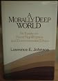 A Morally Deep World: An Essay on Moral Significance and Environmental Ethics