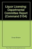 Report of the Departmental Committee on Liquor Licensing