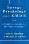 Energy Psychology and EMDR: Combining Forces to Optimize Treatment