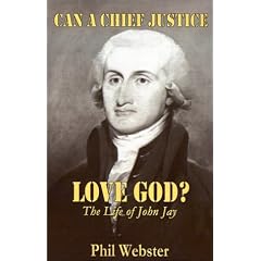 Can a Chief Justice Love God? The Life of John Jay