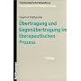 Übertragung und Gegenübertragung im therapeutischen Prozeß