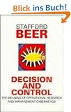Decision and Control: Meaning of Operational Research and Management Cybernetics (Stafford Beer Classic Library)