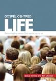 Gospel-centred life : becoming the person God wants you to be
