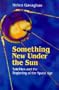 Something New Under the Sun: Satellites and the Beginning of the Space Age
