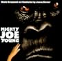 Mighty Joe Young: Original Score