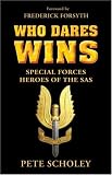 Who Dares Wins: Special Forces Heroes of the SAS