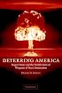 Deterring America: Rogue States and the Proliferation of Weapons of Mass Destruction