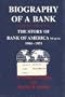 Biography of a Bank: The Story of Bank of America N.T. & S.A.