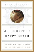Mrs. Hunter's Happy Death: Lessons on Living from People Preparing to Die