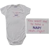 Baby-Says Bodysuit, You want me to take a NAP! yeah... right!