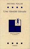 Une identit� bless�e : Etudes de sociologie et d'histoire