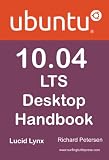 Ubuntu 10.04 LTS Desktop Handbook