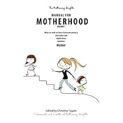 The Mothering Heights Manual for Motherhood Volume 1