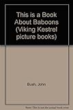 This is a book about baboons : a fun rhyme for children
