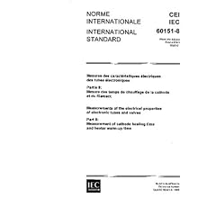 IEC 60151-8 Ed. 1.0 b:1966, Measurements of the electrical properties of electronic tubes and valves. Part 8: Measurement of cathode heating time and heater warm-up time