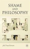 Shame and Philosophy: An Investigation in the Philosophy of Emotions and Ethics