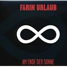 Urlaub,Farin Am Ende der Sonne (Digipak)