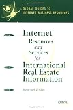 Internet Resources and Services for International Real Estate Information: A Global Guide (Global Guides to Internet Business Resources)