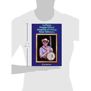 THE CLASSIC DOUGLAS DILLARD  SONGBOOK OF 5 STRING BANJO   TABLATURES