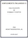 Simplemente Palabras II: Una Coleccion De Poemas Y Cuentos