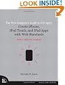 The Web Designer's Guide to IOS Apps: Create IPhone, IPod Touch, and IPad Apps with Web Standards (HTML5, CSS3, and JavaScript) (Voices That Matter)
