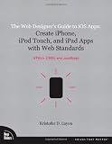 41EZwT z0KL. SL160  The Web Designers Guide to iOS Apps: Create iPhone, iPod touch, and iPad apps with Web Standards (HTML5, CSS3, and JavaScript) (Voices That Matter)
