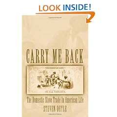 Carry Me Back: The Domestic Slave Trade in American Life