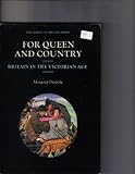 For Queen and country : Britain in the Victorian age