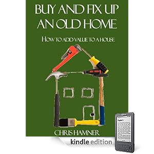 Buy and Fix Up an Old Home -- How to Add Value to a House