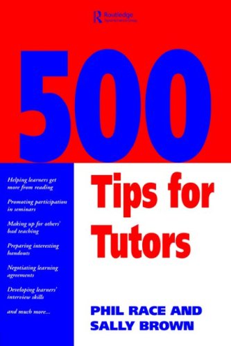 500 Tips for Tutors (Teaching & Learning in Higher Education)