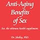 Anti-Aging Benefits of Sex: Sex - The Ultimate Health Supplement: Red Book Series, Volume 2