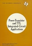 Power Transistor and Transistor-transistor Logic Integrated Circuit Applications (Texas Instruments electronics series)