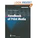 Handbook of Print Media: Technologies and Production Methods