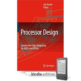 Processor Design: System-On-Chip Computing for ASICs and FPGAs
