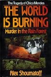 The World Is Burning: Murder in the Rain Forest
