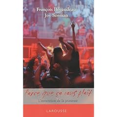 Parce �a nous pla�t - L'invention de la jeunesse
