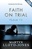 Faith on trial : Psalm 73