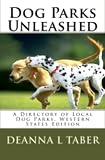 Dog Parks Unleashed, A Directory of Local Dog Parks, Western States Edition