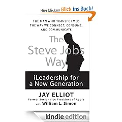 The Steve Jobs Way: iLeadership for a New Generation