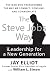 The Steve Jobs Way: iLeadership for a New Generation