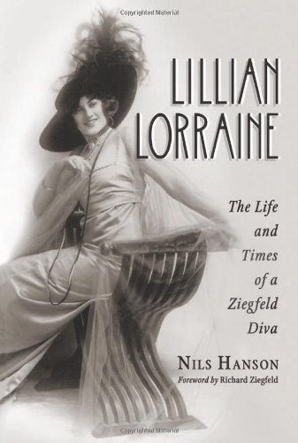 Lillian Lorraine: The Life and Times of a Ziegfeld Diva