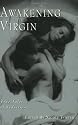 Awakening the Virgin: True Tales of Seduction