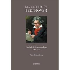 Les lettres de Beethoven : L'int�grale de la correspondance (1787-1827)