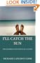 I'll Catch the Sun: The Memoirs and Musings of a Nudist