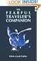 The Fearful Traveler's Companion
