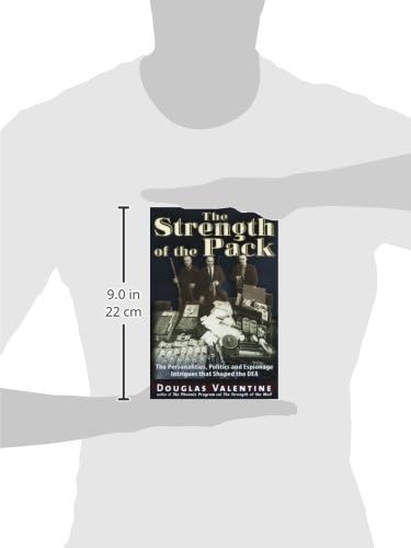 The Strength of the Pack: The Personalities, Politics, and Espionage Intrigues that Shaped the DEA