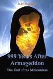 999 Years After Armageddon: The End of the Millennium