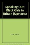 Speaking out : black girls in Britain